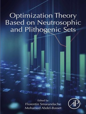 cover image of Optimization Theory Based on Neutrosophic and Plithogenic Sets